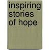 Inspiring Stories Of Hope door Lynn Goldsmith