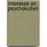 Interesse an Psychokulten by Martin Felinger