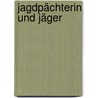 Jagdpächterin und Jäger by Ute Wollner