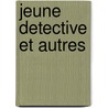 Jeune Detective Et Autres door Kelly Link