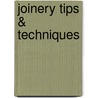 Joinery Tips & Techniques door Popular Woodworking