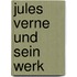 Jules Verne Und Sein Werk