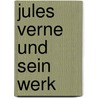 Jules Verne Und Sein Werk by Max Popp