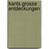 Kants Grosse Entdeckungen door Eberhard G. Schulz