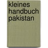 Kleines Handbuch Pakistan by Werner Berndt
