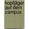 Kopfjäger Auf Dem Campus door Frank R. Halt