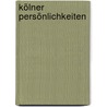 Kölner Persönlichkeiten door Stefan Keller