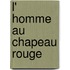 L' Homme Au Chapeau Rouge