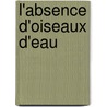 L'Absence D'Oiseaux D'Eau by Emmanuel Pagano