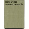 L'amour Des Commencements door J.B. Pontalis