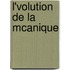 L'Volution De La Mcanique