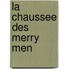 La Chaussee Des Merry Men door Robert Louis Stevension