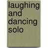 Laughing And Dancing Solo door Judy Buchholz Frueh