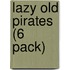 Lazy Old Pirates (6 Pack)