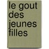 Le Gout Des Jeunes Filles