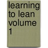 Learning To Lean Volume 1 door Richard Maffeo