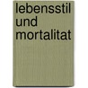 Lebensstil Und Mortalitat door Sven Schneider