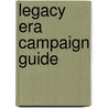 Legacy Era Campaign Guide door Wizards Of The Coast Rpg Team