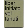 Liber Initiato vel Tahuti by Kurt C. Krause