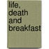 Life, Death And Breakfast