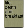 Life, Death And Breakfast by Tony Parsons