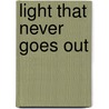 Light That Never Goes Out by Tony Fletcher