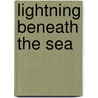 Lightning Beneath the Sea door Grahame Davies