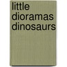 Little Dioramas Dinosaurs door Activity Books