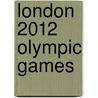 London 2012 Olympic Games door Sebastian Coe