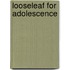 Looseleaf For Adolescence