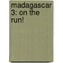 Madagascar 3: On the Run!