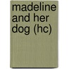 Madeline And Her Dog (Hc) by John Bemelmans Marciano