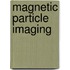 Magnetic Particle Imaging
