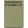 Mainstreams of Modern Art door John Canaday