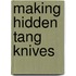 Making Hidden Tang Knives