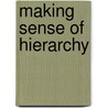 Making Sense Of Hierarchy by Christina Toren