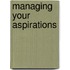 Managing Your Aspirations