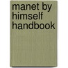 Manet By Himself Handbook door Juliet Wilson-Bareau