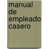 Manual de Empleado Casero door United States Government