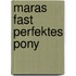 Maras fast perfektes Pony