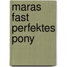 Maras fast perfektes Pony door Melanie Garanin