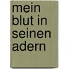 Mein Blut in seinen Adern by Kai Steiner