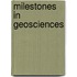 Milestones in Geosciences