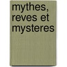 Mythes, Reves Et Mysteres by Mircea Eliade