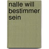 Nalle will Bestimmer sein by Stina Wirsen