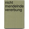 Nicht mendelnde Vererbung by Carl Correns