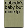 Nobody's Baby But Mine Lp door Susan Elizabeth Phillips