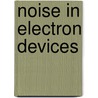 Noise in Electron Devices door Ld Smullin