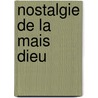 Nostalgie de La Mais Dieu by Hect Bianciotti