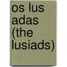 Os Lus Adas (the Lusiads) door Sir Richard Francis Burton